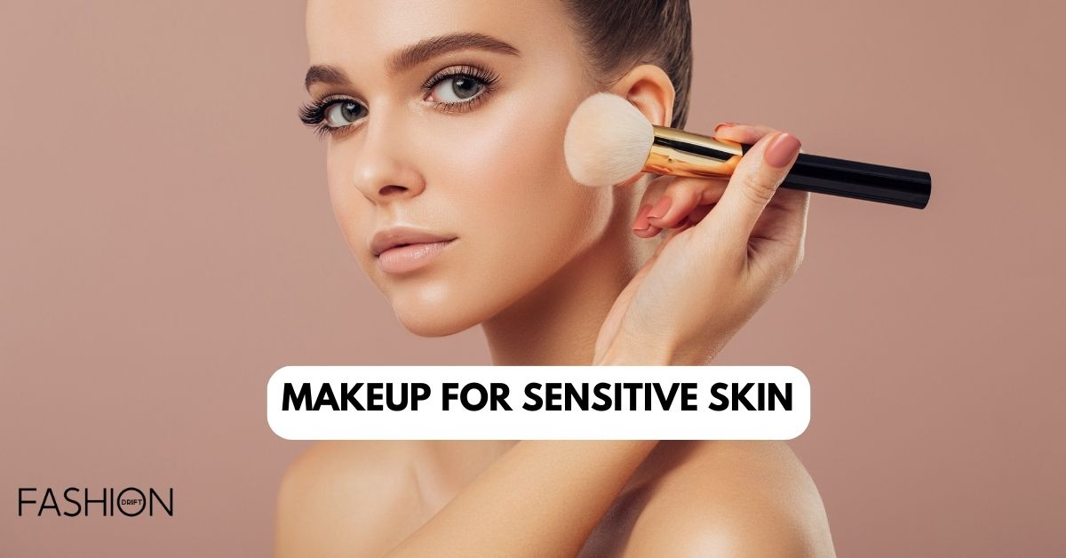 Makeup For Sensitive Skin