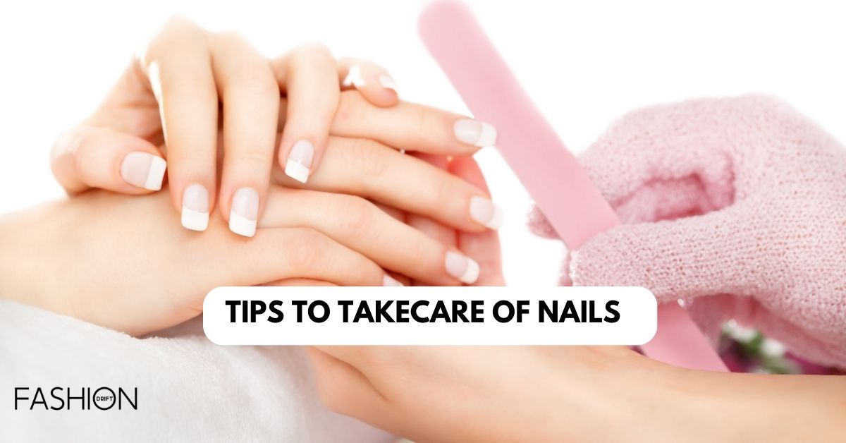 TIPS TO TAKECARE OF NAILS