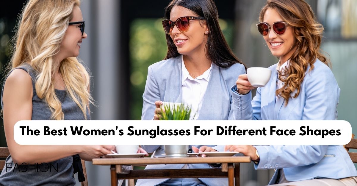 The Best Women's Sunglasses For Different Face Shapes