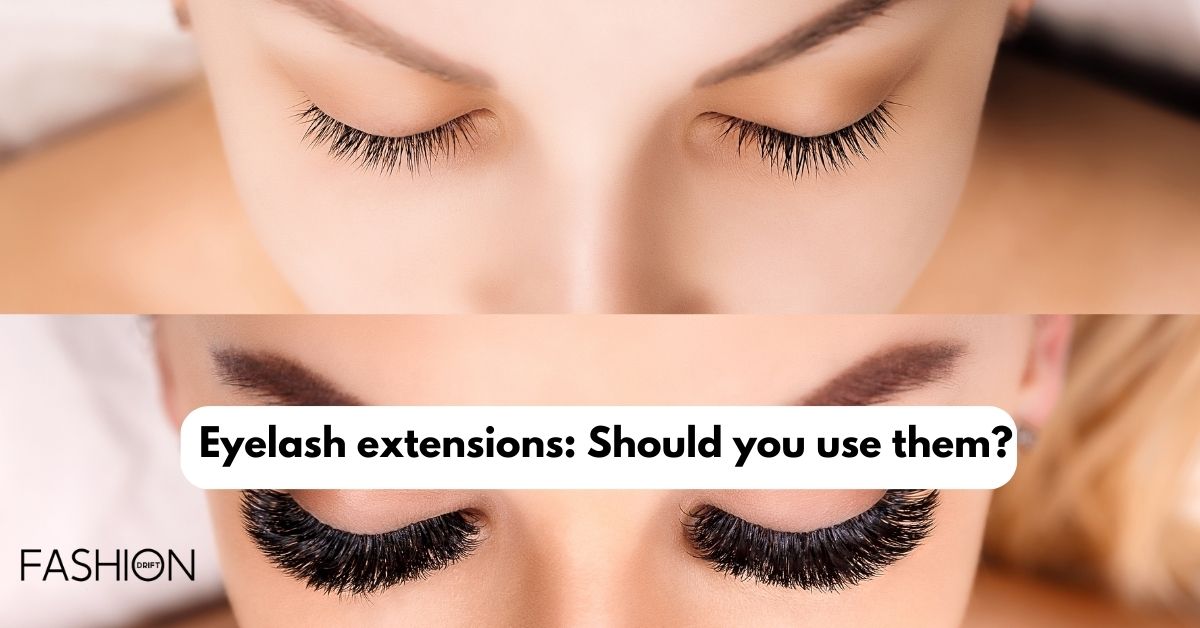 Eyelash extensions: Should you use them? Is it for you?