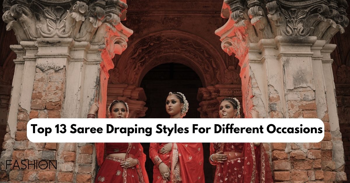 Top 13 Saree Draping Styles For Different Occasions